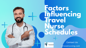 Factors Influencing Travel Nurse Schedules