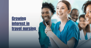 Growing Interest in Travel Nursing