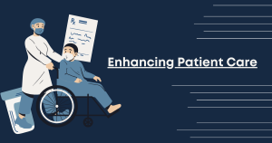 Enhancing Patient Care