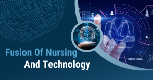Fusion of Nursing and technology