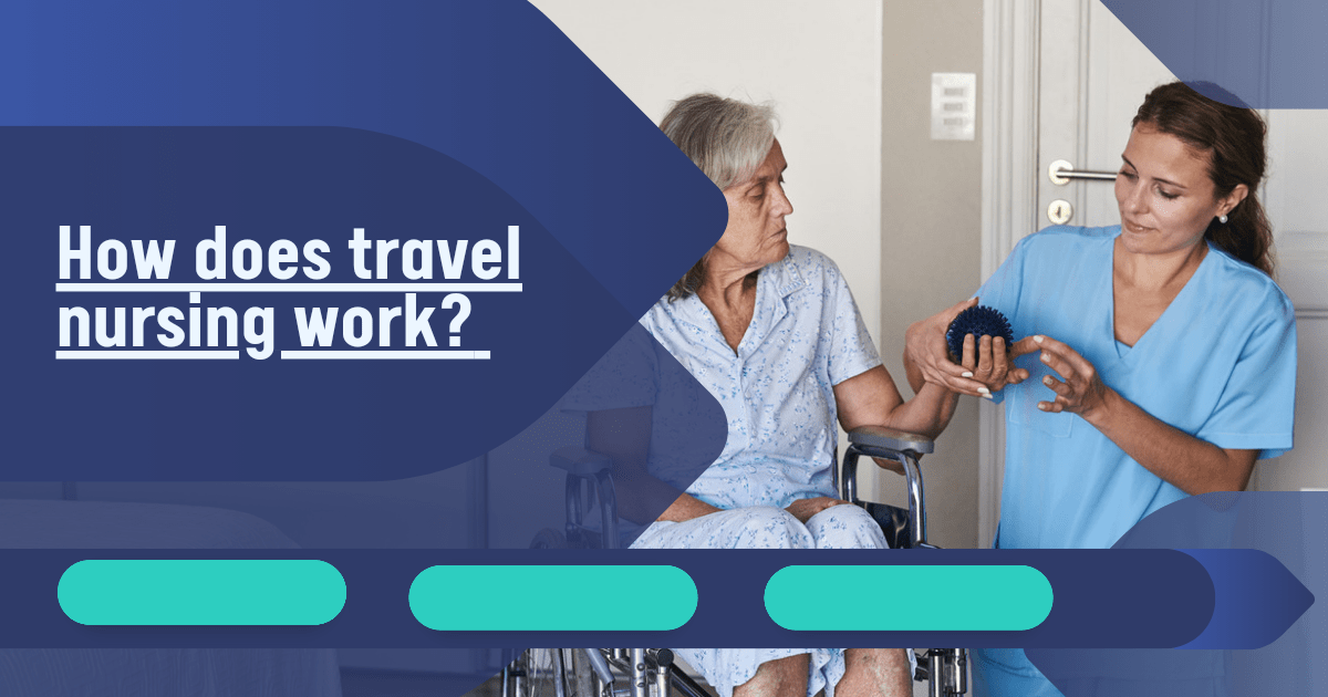 how does travel nursing work