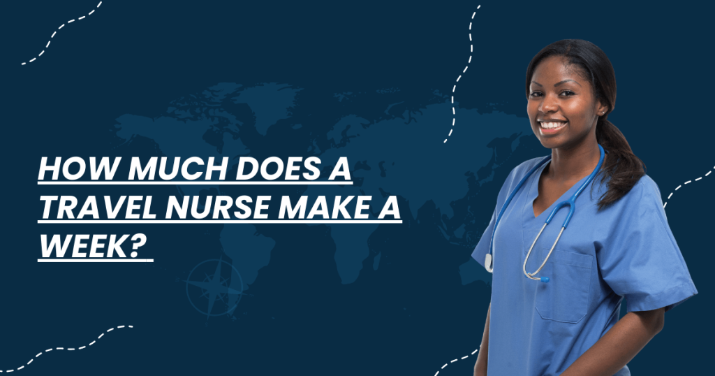 how much does a travel nurse make a week