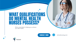 What Qualifications Do Mental Health Nurses Possess?