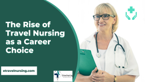 The Rise of Travel Nursing as a Career Choice