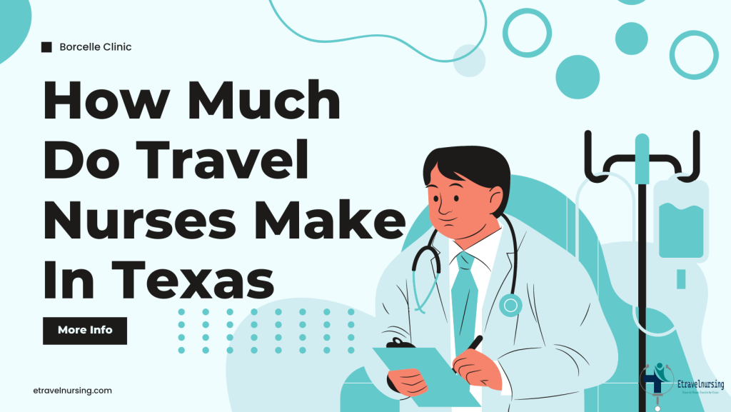 How Much Do Travel Nurses Make In Texas