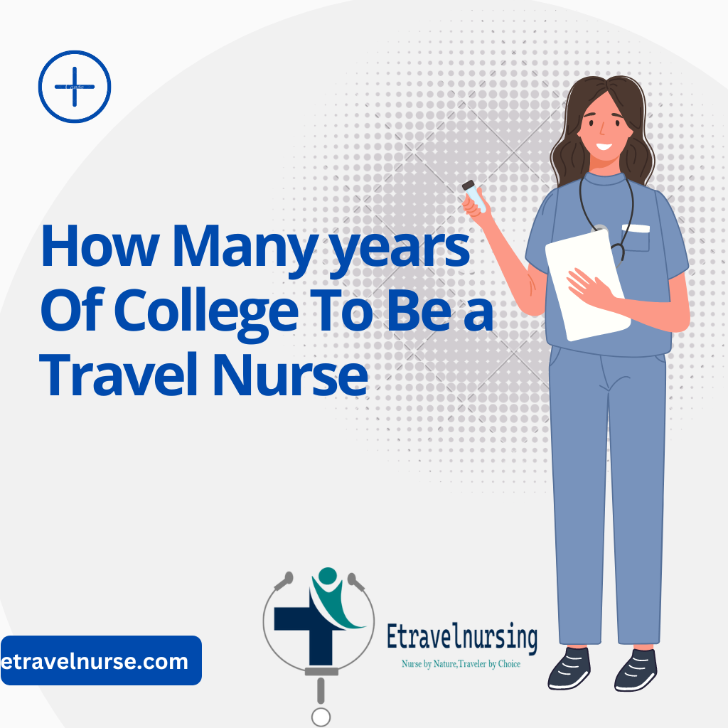 How Many Years of College to Be a Travel Nurse?