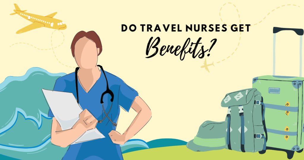 do travel nurses get benefits