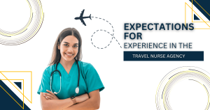 expectations for experience in travel nurseagency