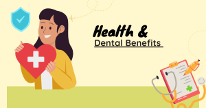 health and dental benefits