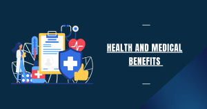 health and medical benefits