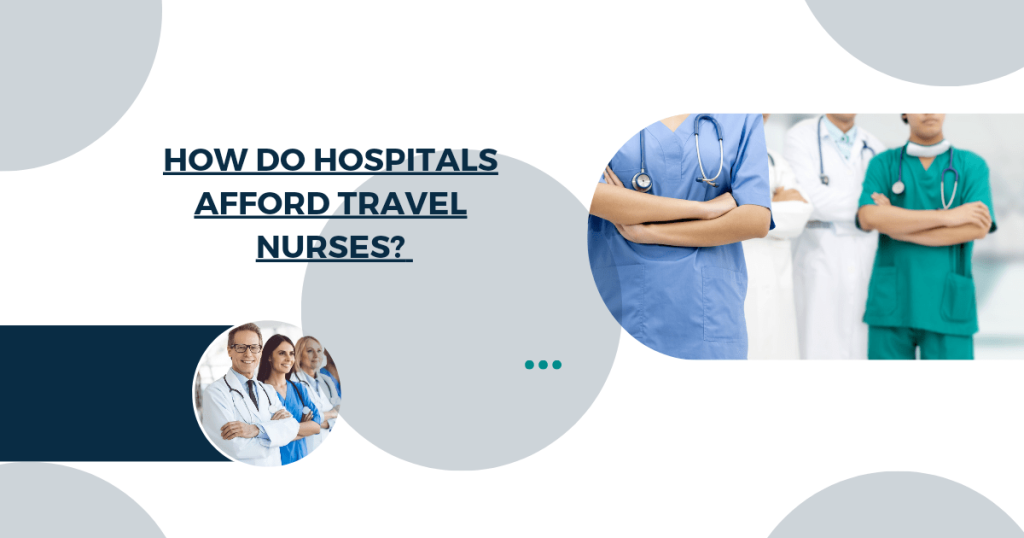 how do hospital afford travel nurse
