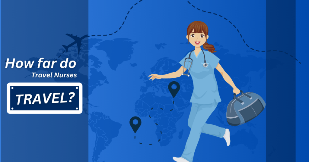 how far travel nurses travel