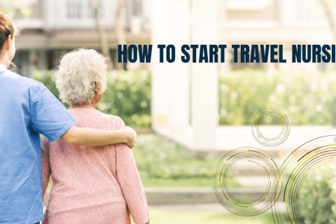 how to start travel nursing