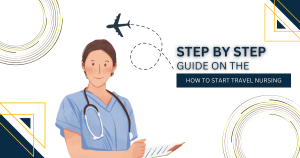 step by step guide on how to start travel nursing