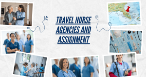 travel nurse agencies and Assignment