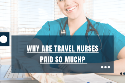why are travel nurses paid so much