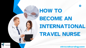 How to Become an International Travel Nurse