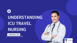 Understanding ICU Travel Nursing