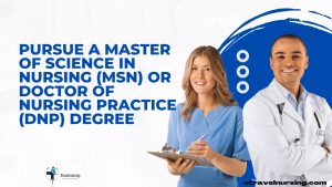 Pursue a Master of Science in Nursing (MSN) or Doctor of Nursing Practice (DNP) Degree