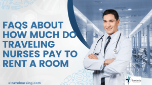 FAQs about how much do traveling nurse pay to rent a room