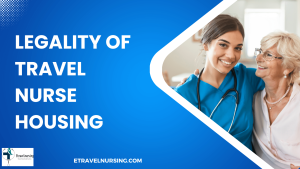 Legality of Travel Nurse Housing