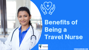 Benefits of Being a Travel Nurse