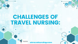 Challenges of Travel Nursing