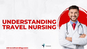 Understanding Travel Nursing