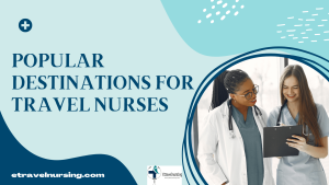 Popular Destinations for Travel Nurses