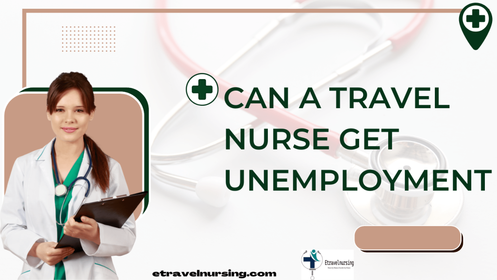 Can a Travel Nurse Get Unemployment