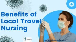 Benefits of Local Travel Nursing