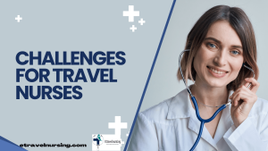 Challenges for Travel Nurses
