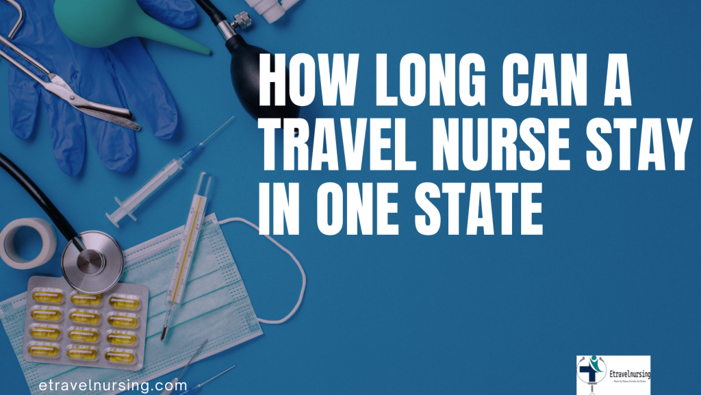 How Long Can a Travel Nurse Stay In One State