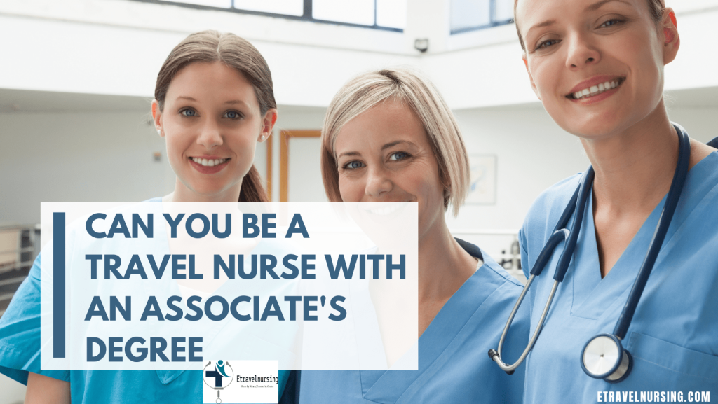 Can You Be a Travel Nurse With an Associate's Degree