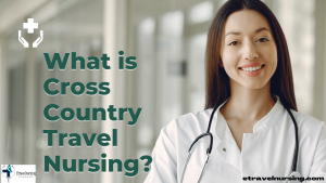 What is Cross Country Travel Nursing?